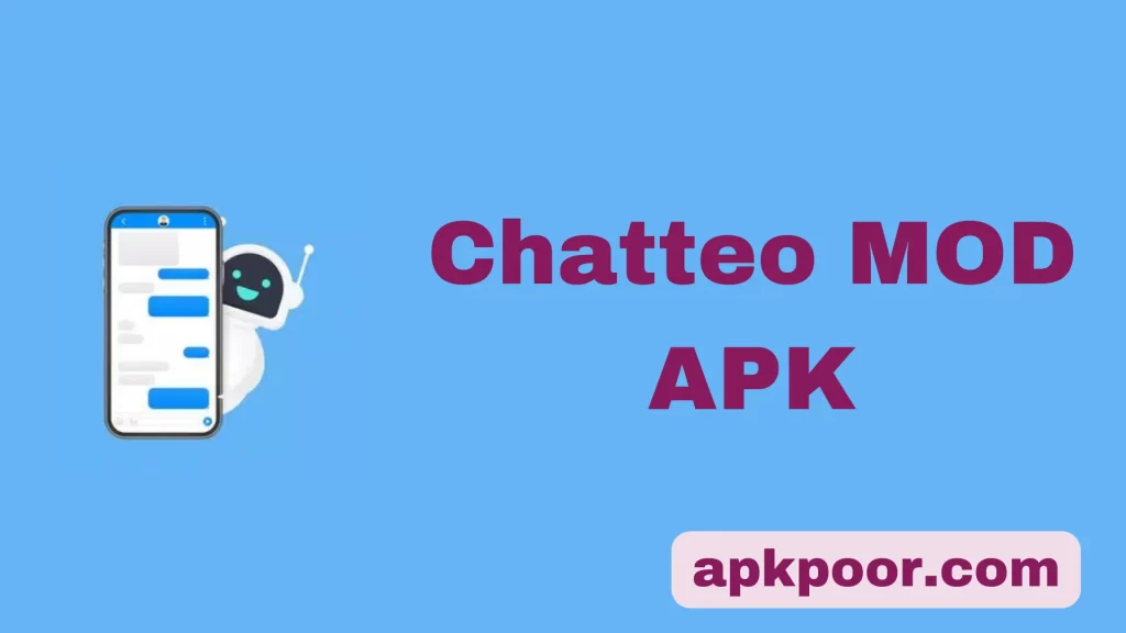 Chatteo mod apk introduction